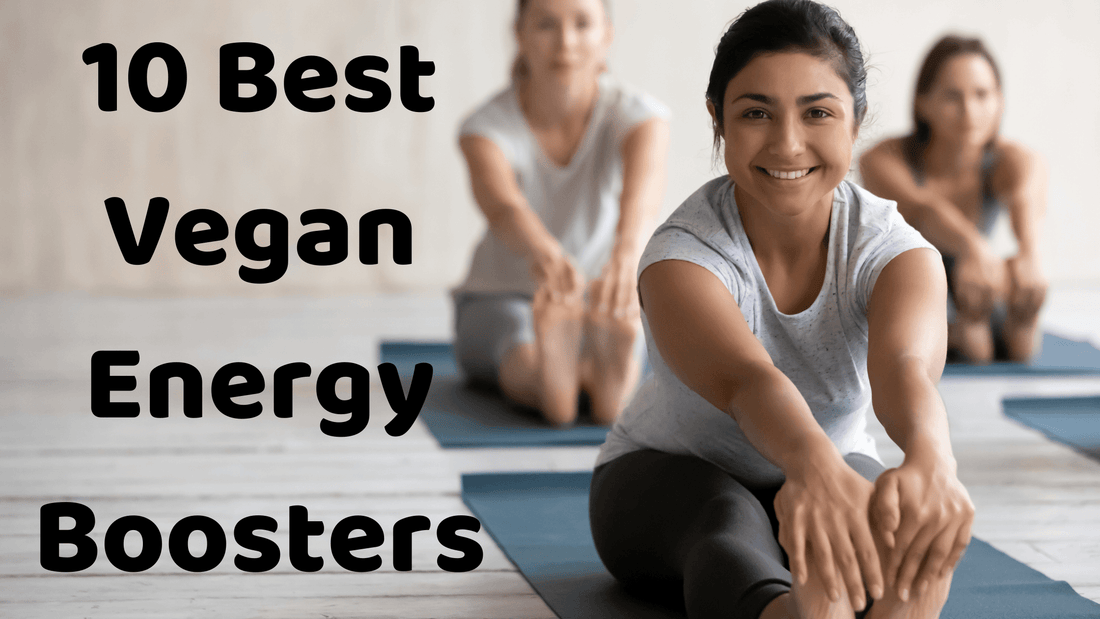 10 Vegan Foods That Naturally Boost Energy | Naturally Yours