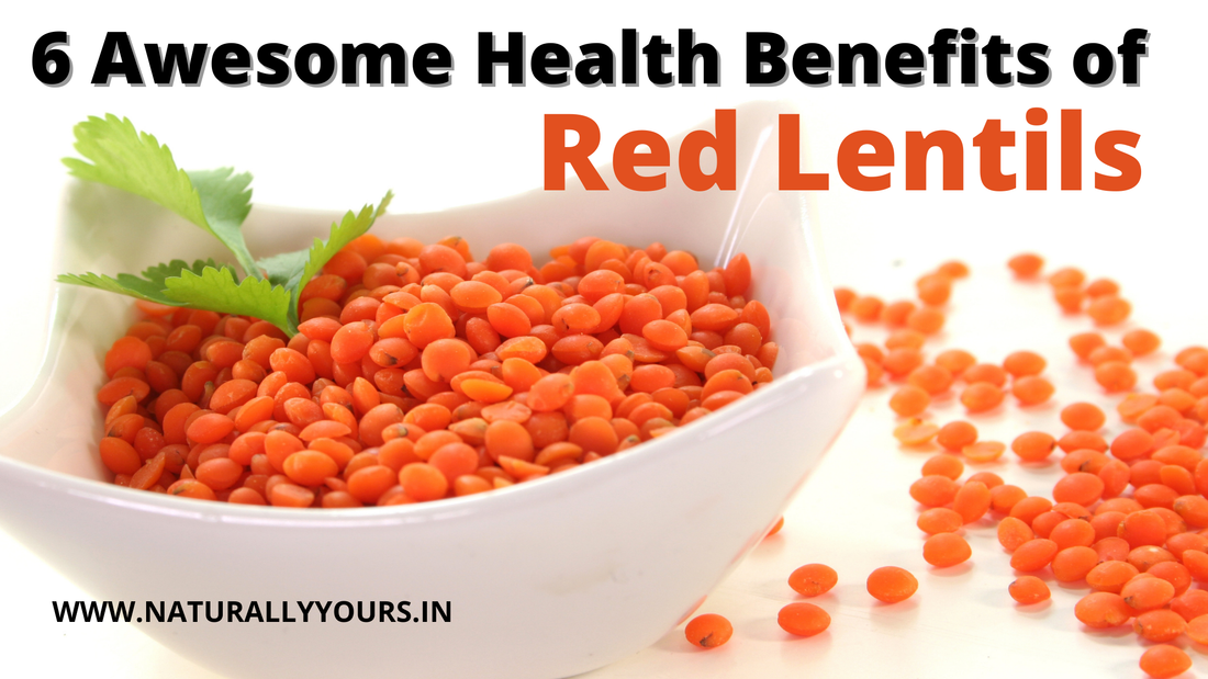 6 Amazing Health Benefits of Red Lentils | Naturally Yours