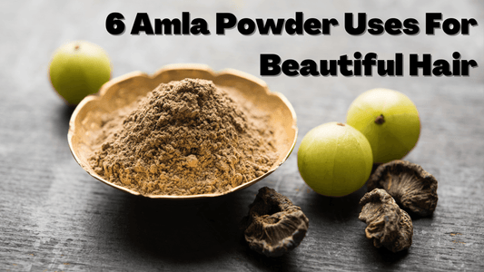 6 Amla Powder Uses For Beautiful Hair | Naturally Yours