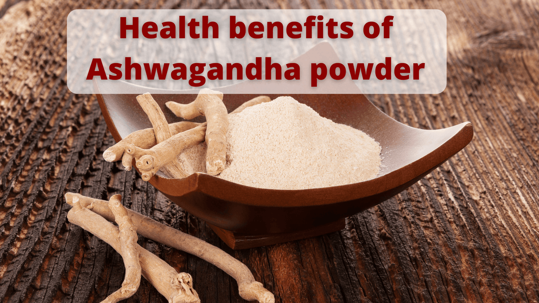 7 Surprising Health Benefits Of Ashwagandha Powder | Naturally Yours