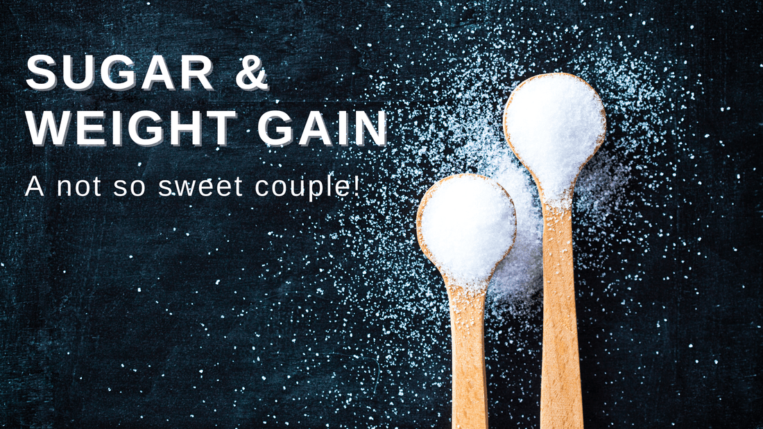 Sugar and weight gain – A not so sweet couple! | Naturally Yours