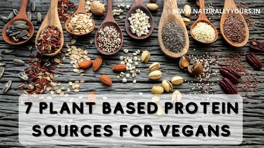 Top 7 sources of plant based proteins for vegans | Naturally Yours