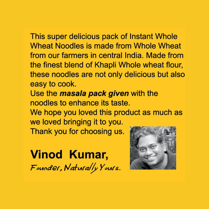 New Launch - Whole Wheat Instant Noodles - High in Protein - Each Pack Rs.89/- (Pack of 3 x 175g)