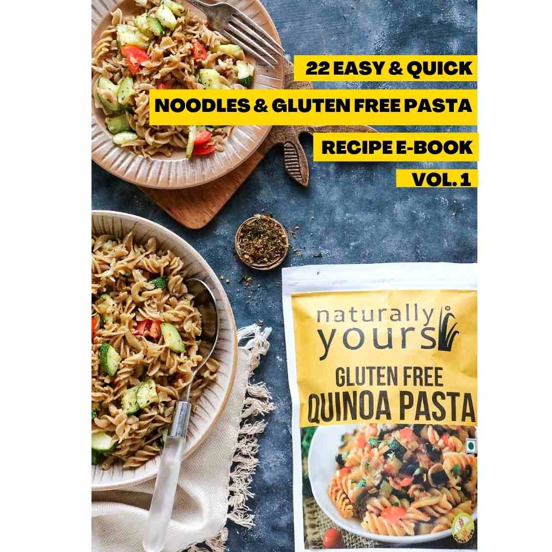 22 Easy & Quick Noodles Pasta Recipe E-Book - Vol 1 - Naturally Yours