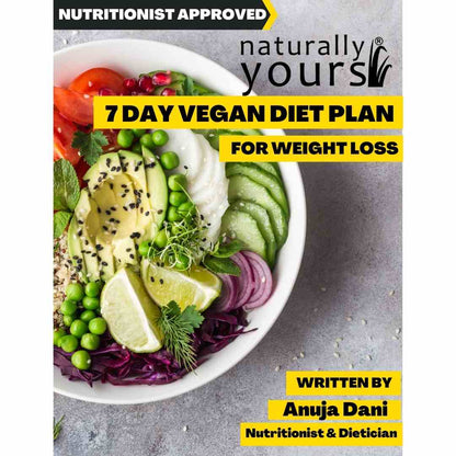 7 Day Vegan Diet Plan E-Book : For weight loss - Nutritionist Approved - Naturally Yours