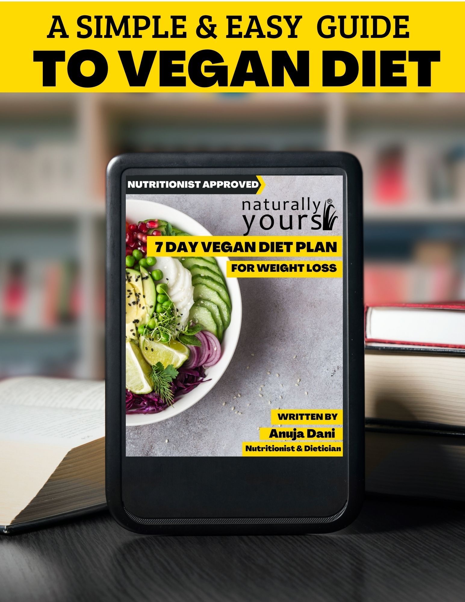 7 Day Vegan Diet Plan E-Book : For weight loss - Nutritionist Approved - Naturally Yours